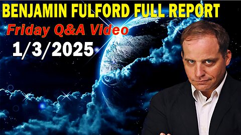 Benjamin Fulford Full Report Update January 3, 2025 - Benjamin Fulford Q&A Video