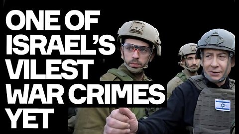 One Of Israel's VILEST War Crimes Yet - Where Is The Media Outrage?