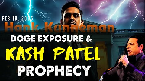 PROPHETIC WORD🚨[KASH PATEL PROPHECY & DOGE EXPOSURE] PROPHETIC DREAM Prophecy 2/19/25