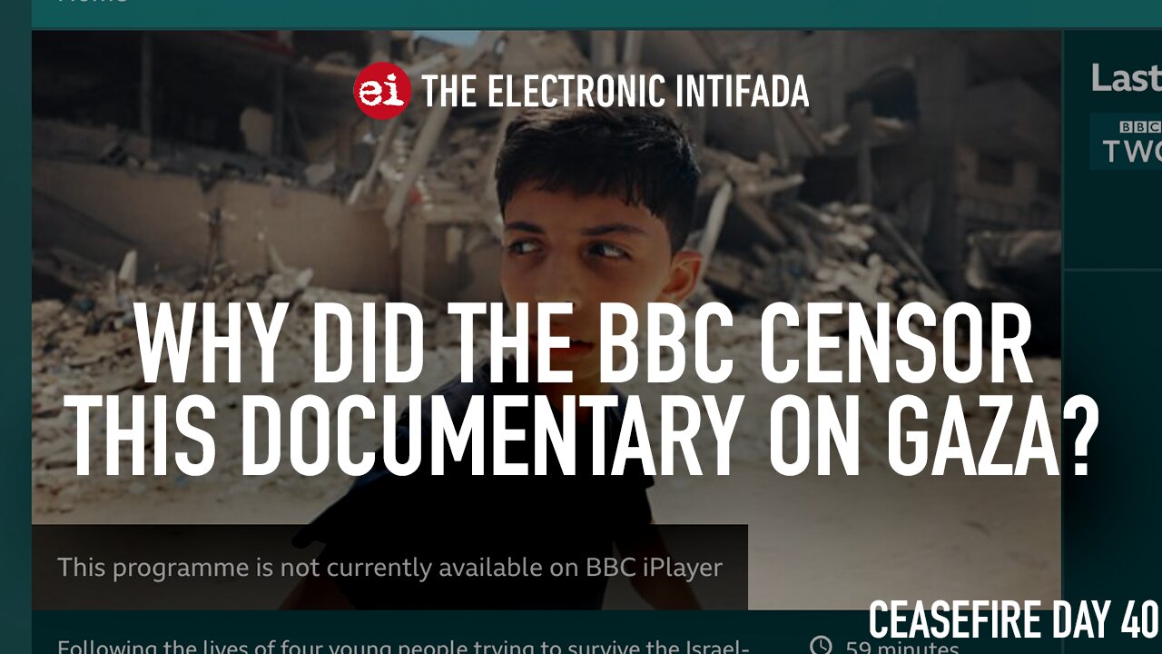 Why did the BBC censor this documentary on Gaza? with Asa Winstanley