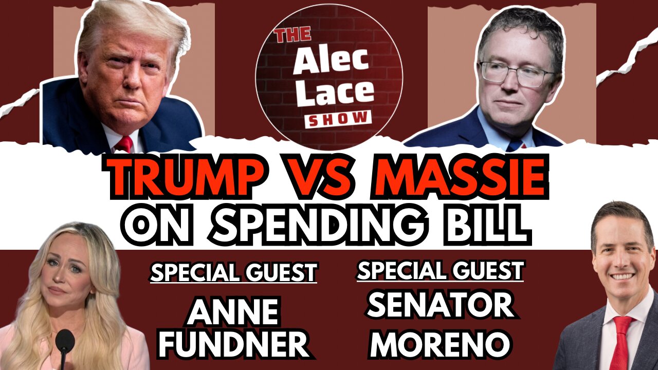 Guests: Senator Bernie Moreno & Anne Fundner | Trump Calls For Massie Primary | The Alec Lace Show