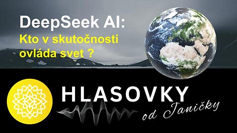 Nositelé Světla 💫: Hlasovky od Janičky, DeepSeek 7.2.2025