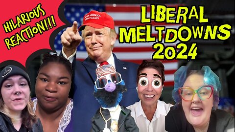 Liberal Meltdowns 5 | Hilarious Reactions To Mental Breakdowns By The Left Over Trump