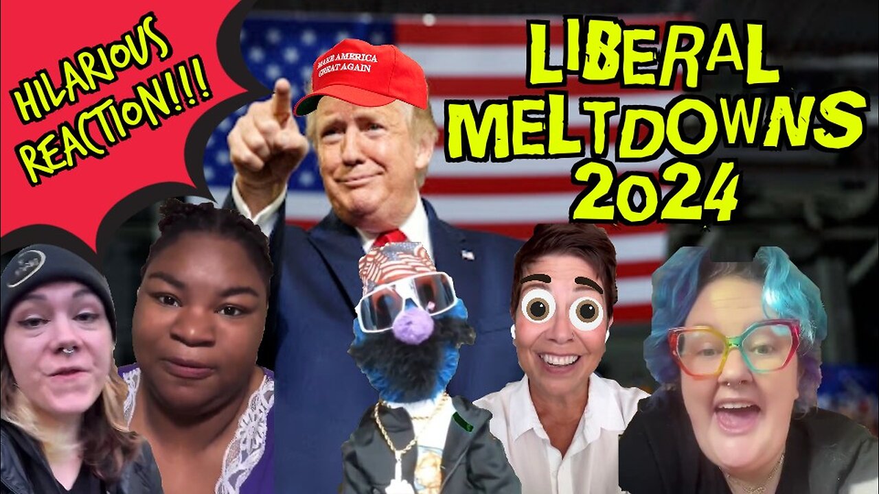 Liberal Meltdowns 5 | Hilarious Reactions To Mental Breakdowns By The Left Over Trump