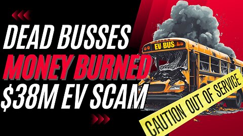 The EV School Bus Disaster: How to Burn $38 Million on Useless Junk