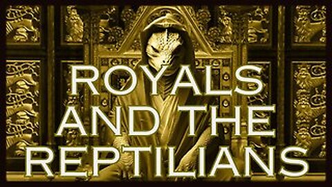 The British Royals And The Reptilians