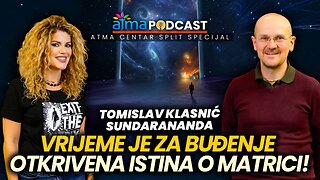 OTKRIVENA ISTINA O MATRICI - VRIJEME JE ZA BUĐENJE! ⁄ Atma Specijal; Tomislav Klasnić Sundarananda