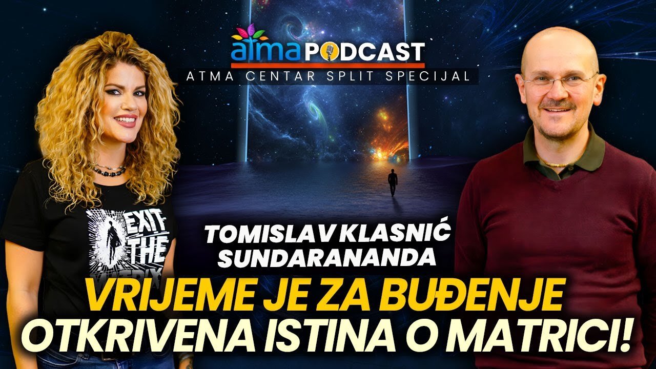 OTKRIVENA ISTINA O MATRICI - VRIJEME JE ZA BUĐENJE! ⁄ Atma Specijal; Tomislav Klasnić Sundarananda