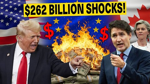 Trump Made Hard Decision Against EU & Canada: $262 Billions Of Goods Imposes New Tariffs By US