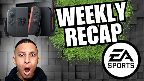 Nintendo Switch 2 Price Leaks, EA Troubles - Weekly Recap Ep 2