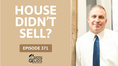 What If a House Doesn't Sell? | Ep. 371 AskJasonGelios Show