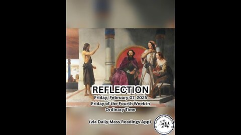 (Reflection) Friday, February 07, 2025 Friday of the Fourth Week in Ordinary Time