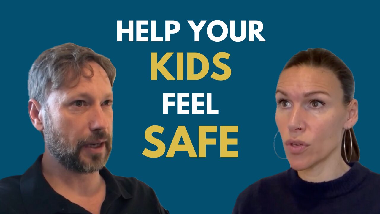 How to Make Your Kids Feel Safe in an Unsafe World