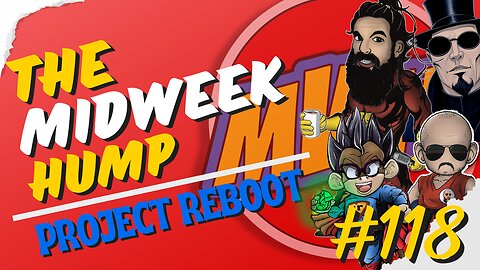 The Midweek Hump Ep. #118 - Project Reboot