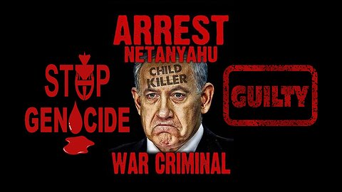 Netanyahu is Guilty of Genocide