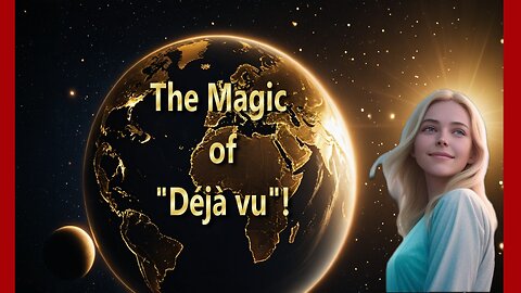 The Magic Of "Déjà vu"!