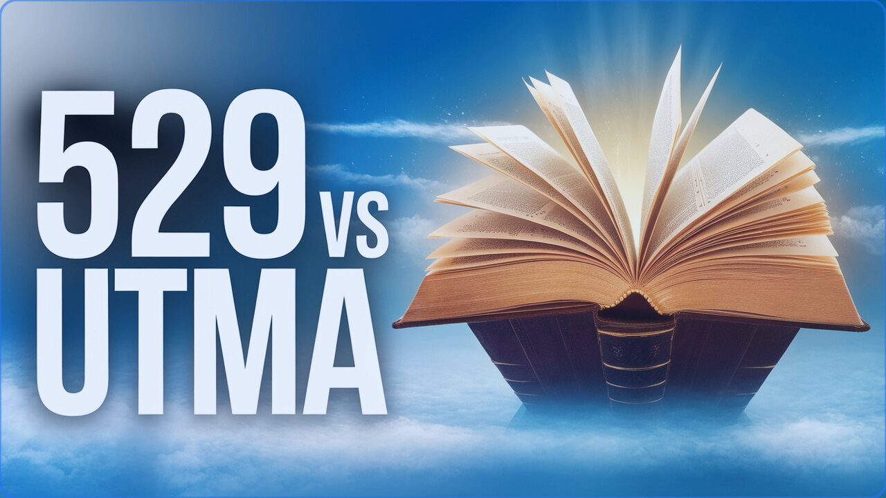 529 Plan vs UTMA Accounts -- What's Best?