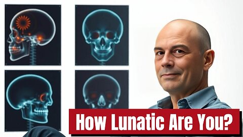 How Lunatic Are You?