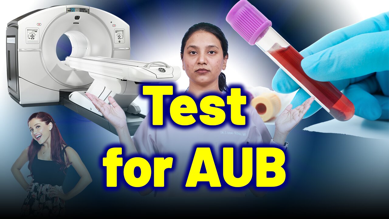 Test for AUB.Abnormal Uterine Bleeding, Irregular Menstrual Bleeding Treatment and Cure Homeopathy