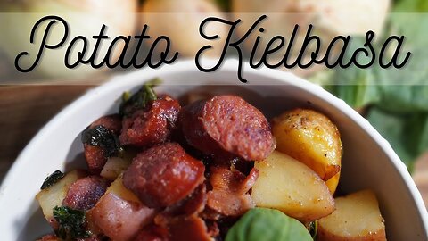 Savory Smoked Potato and Kielbasa Recipe | Easy One-Pan Meal