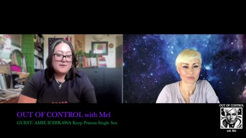 OUT OF CONTROL with Mel Ep.012 Amie Ichikawa Keep Prisons Single Sex