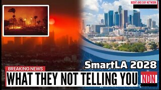 TRUTH BEHIND PALISADES BURNING DOWN: SMARTLA SMART CITY 2028