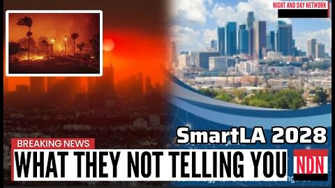 TRUTH BEHIND PALISADES BURNING DOWN: SMARTLA SMART CITY 2028