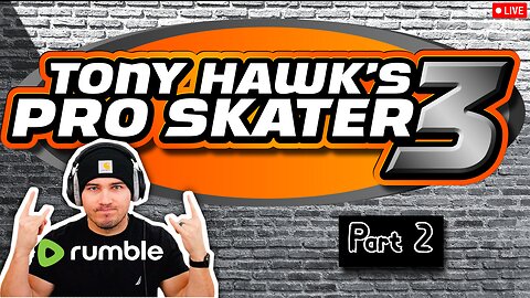 Part 2 of Tony Hawks Pro Skater 3 | Lifting for SUBS/FOLLOWS/RANTS