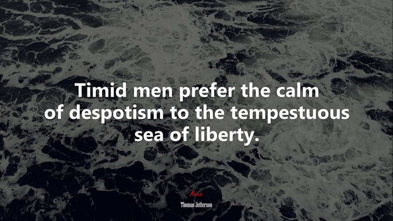 book of EXODUS .. Timid men prefer despotism to the tempestuous seas of liberty