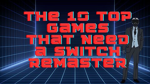 10 top games that need to be remastered for Nintendo Switch