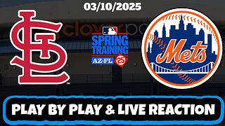 New York Mets vs St. Louis Cardinals Live Reaction | PLAY BY PLAY | 3/10/25 | Mets vs Cardinals