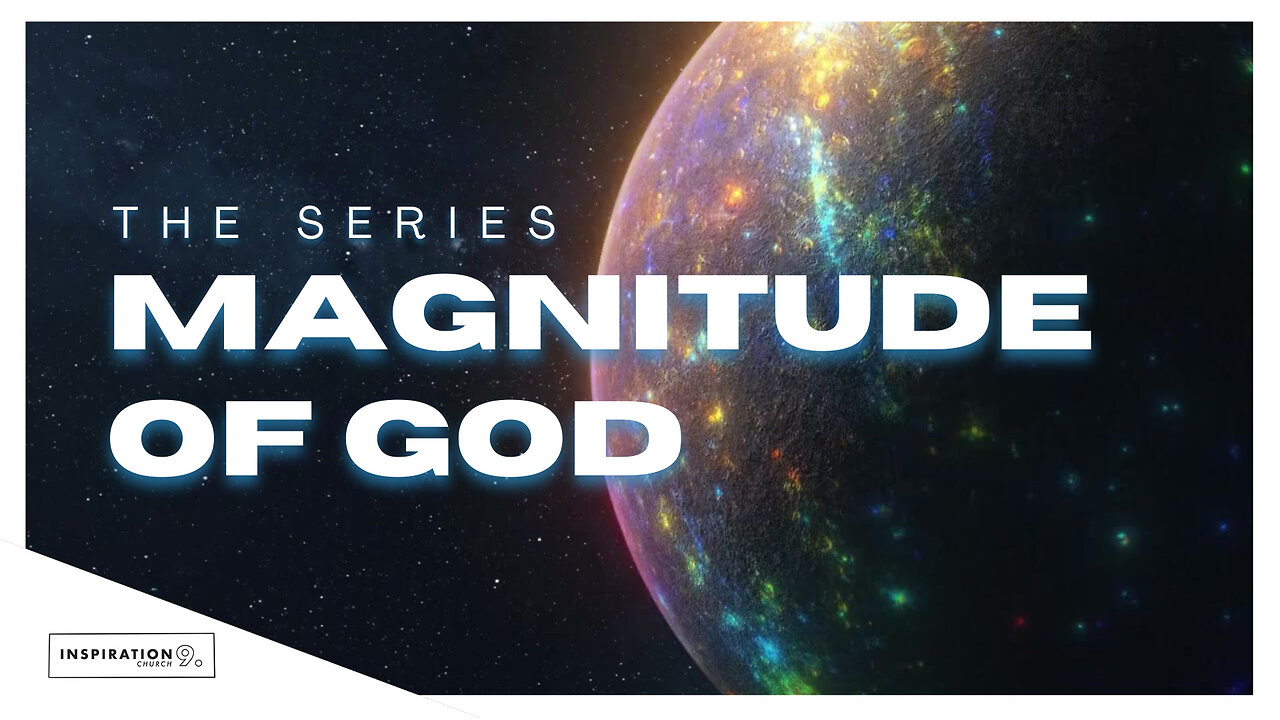 Magnitude of God: The Series // January 5, 2025