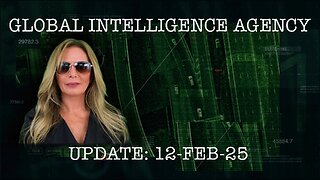 12-FEB-25 GLOBAL INTELLIGENCE AGENCY REPORT