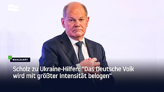 Scholz zu Ukraine-Hilfen: "Das Deutsche Volk wird mit größter Intensität belogen"