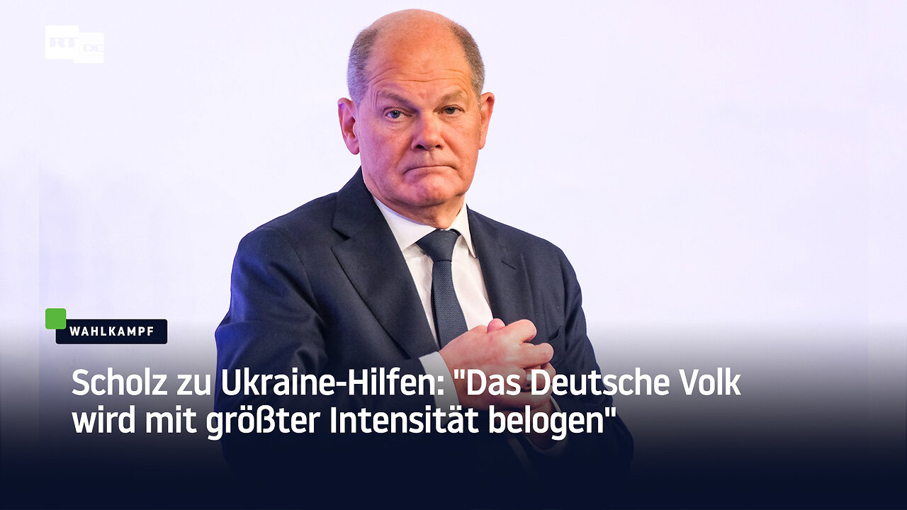 Scholz zu Ukraine-Hilfen: "Das Deutsche Volk wird mit größter Intensität belogen"