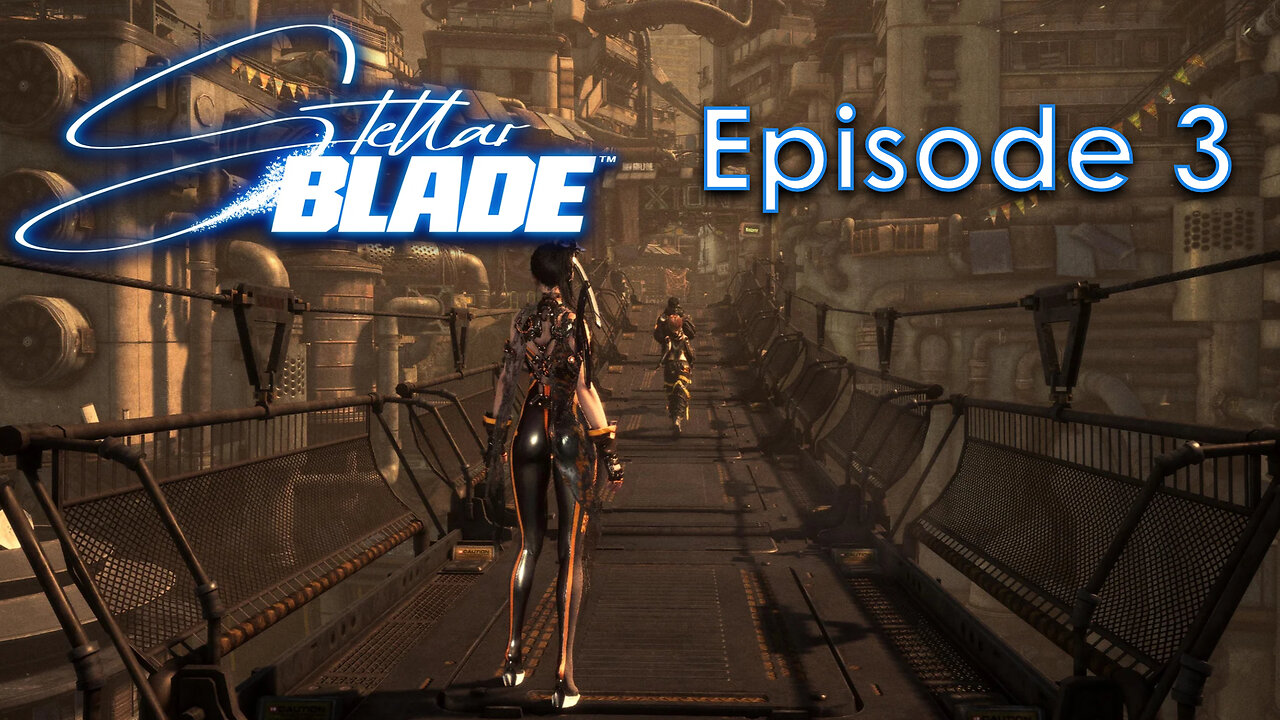 Stellar Blade Episode 3 - Xion, the Last Remaining City