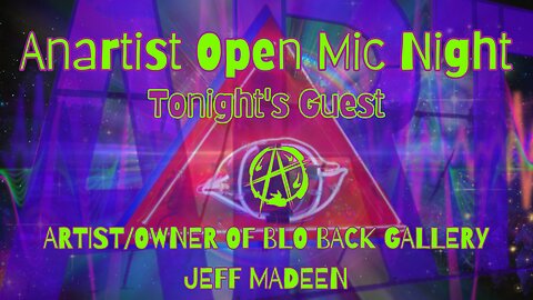 02/16/2025 Anartist Collective Presents Open Mic Night! Guest: Jeff Madeen