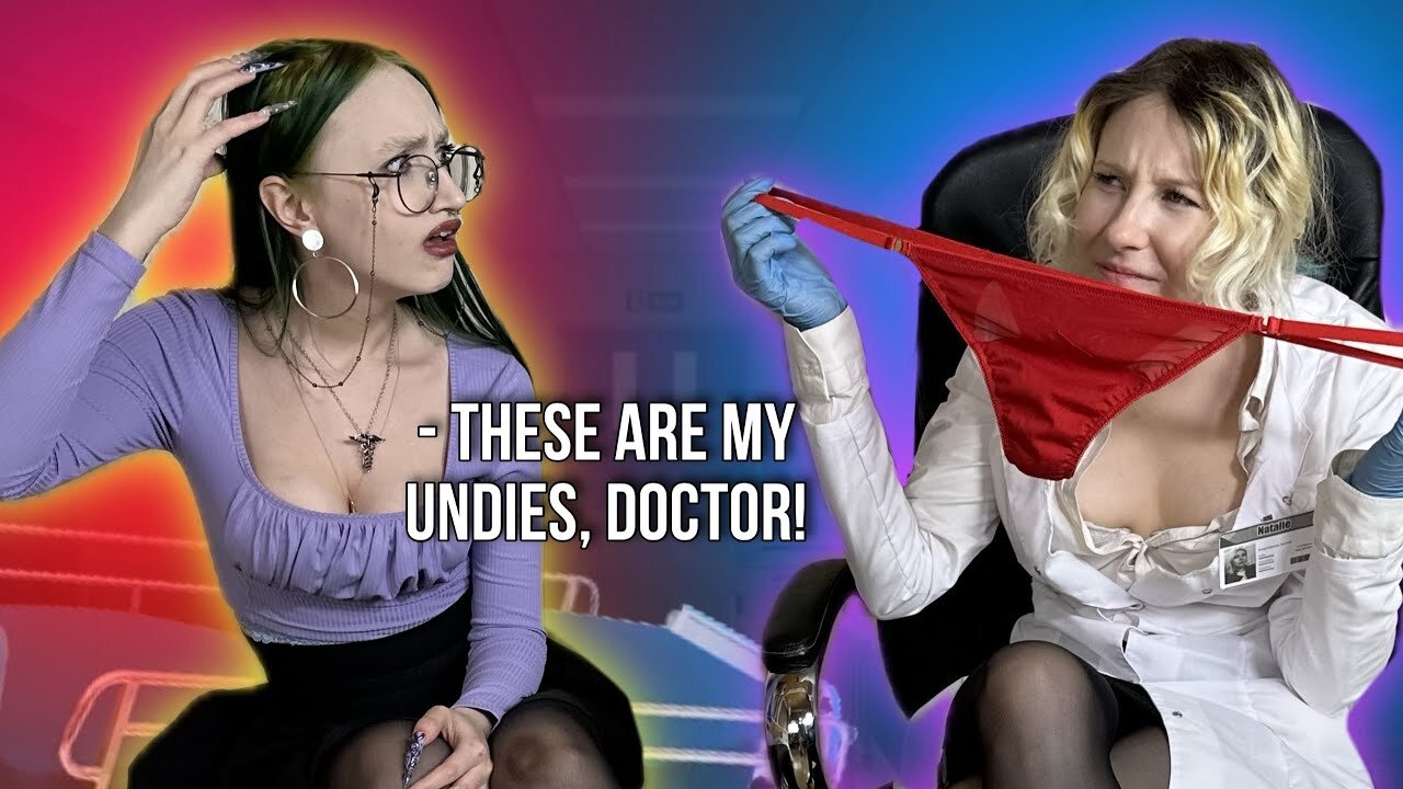 Dr. Patient Role Play: Doctor, why do you need my red Undies?