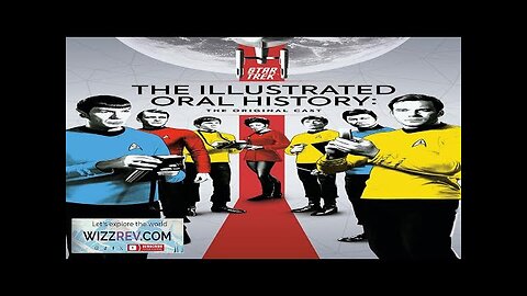 Star Trek: The Illustrated Oral History: The Original Cast (Hardcover) Review