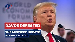 The Midweek Update - As Trump Rises, Davos Faces Revolutionary Defeat - January 22, 2025