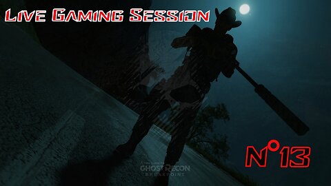 ☠ Ghost Recon®☠ 💥Breakpoint💥 👾Live Gaming Session👾 N°13