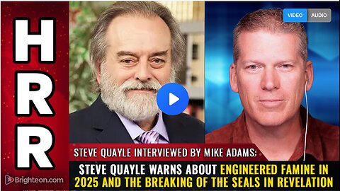 Steve Quayle warns about ENGINEERED FAMINE in 2025 and the breaking of the SEALS in Revelation