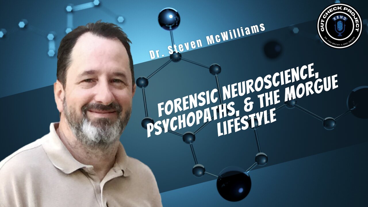 Forensic Neuroscience, Psychopaths, & The Morgue