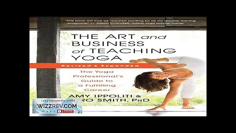 The Art and Business of Teaching Yoga (revised): The Yoga Professional’s Guide Review