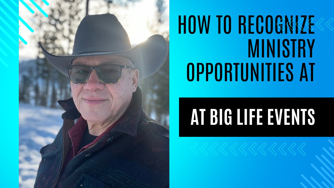 how to recognize ministry opportunities at big life events