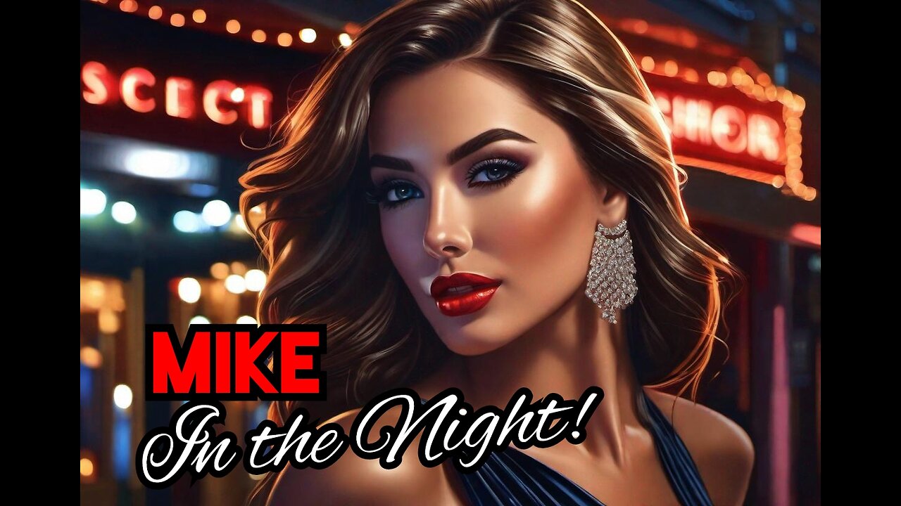 Best Of Mike in The Night 24/7 Please Subscribe, Join Our Family