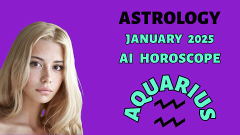 AI Insights for Aquarius: January 2025 Predictions Revealed!