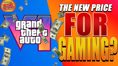 Pacific414 Pop Talk: Grand Theft Auto VI, The New Price For Gaming? #RumbleTakeOver