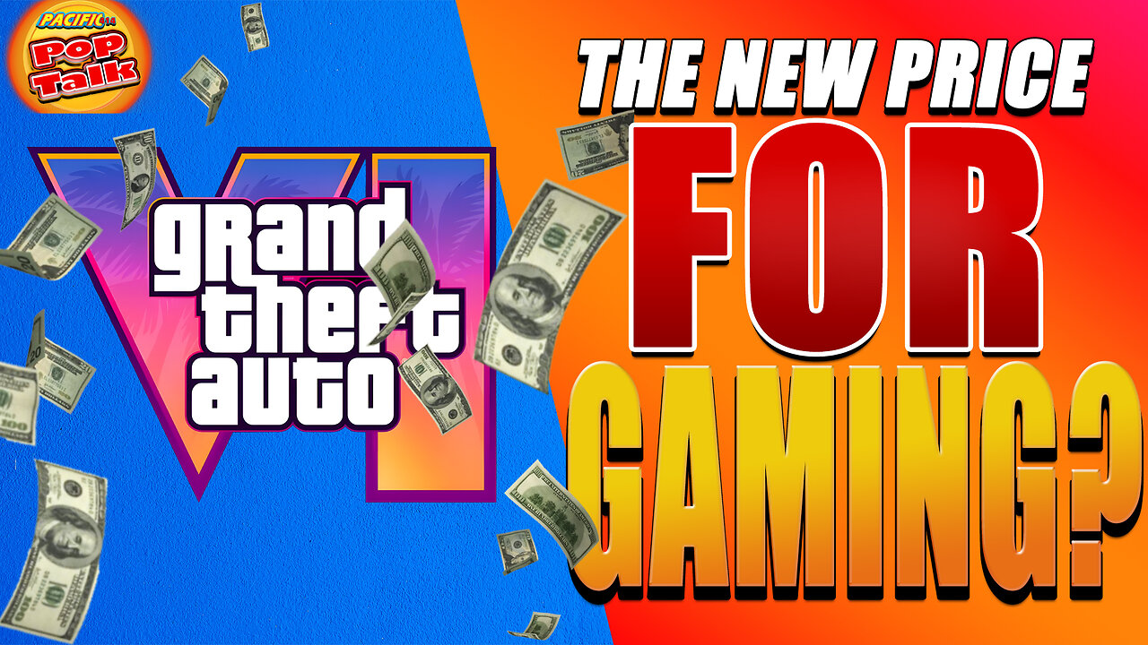 Pacific414 Pop Talk: Grand Theft Auto VI, The New Price For Gaming? #RumbleTakeOver