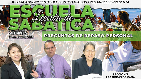 Viernes 17 de Enero Leccion de Escuela Sabatica Pr. Orlando Enamorado